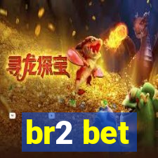 br2 bet